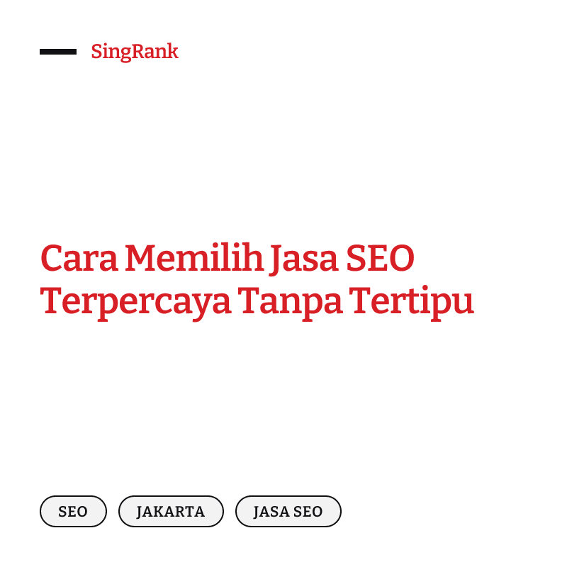 Cara Memilih Jasa SEO Terpercaya Tanpa Tertipu