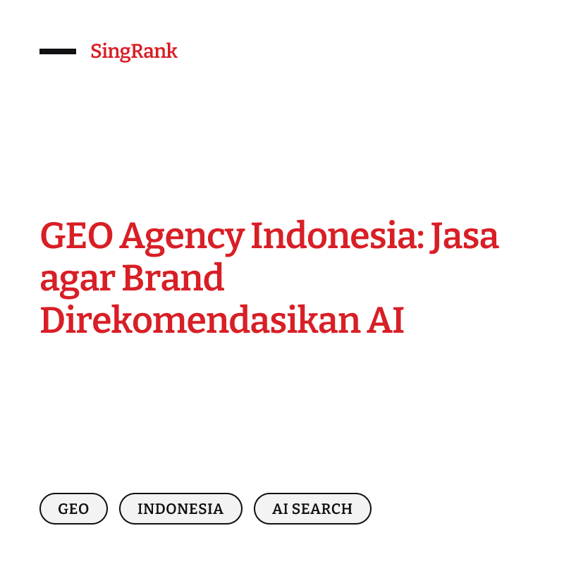 GEO Agency Indonesia: Jasa agar Brand Direkomendasikan AI