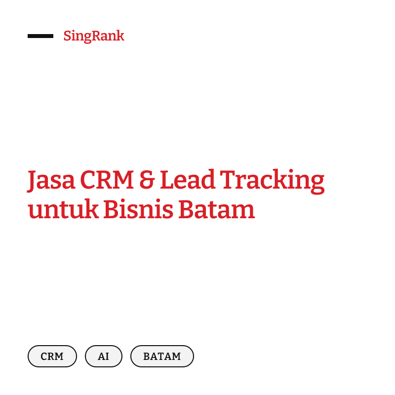 Jasa CRM & Lead Tracking untuk Bisnis Batam